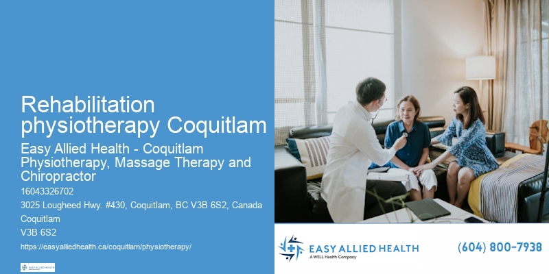 Rehabilitation physiotherapy Coquitlam mobility improvement physiotherapy