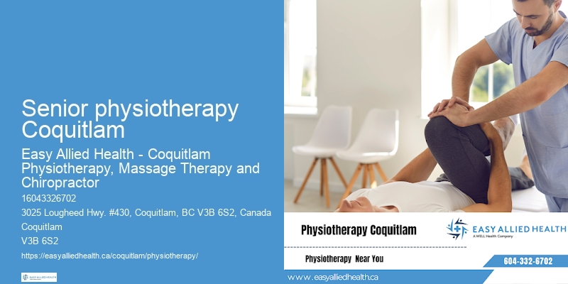Physiotherapy benefits Senior physiotherapy Coquitlam