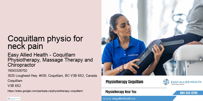 Effective physiotherapy treatments Coquitlam physio for neck pain