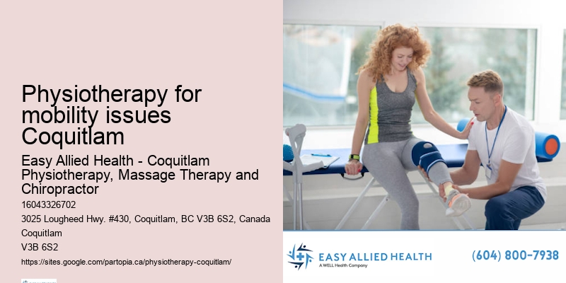 Holistic physiotherapy approach Physiotherapy for mobility issues Coquitlam