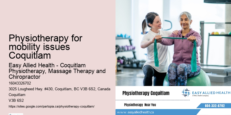 Physiotherapy for mobility issues Coquitlam physio therapy