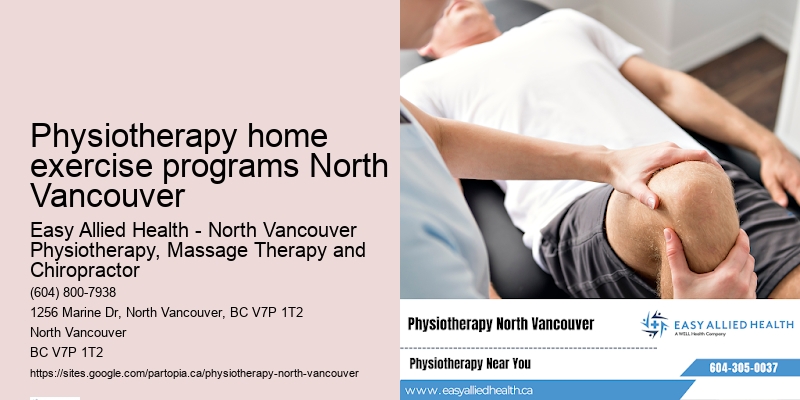 Physiotherapy home exercise programs North Vancouver muscle strain physiotherapy