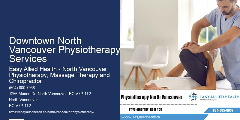 Convenient Physiotherapy Appointments Downtown North Vancouver Physiotherapy Services