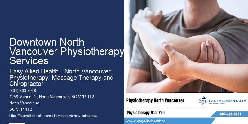 Downtown North Vancouver Physiotherapy Services'S Premier Physiotherapy Clinics