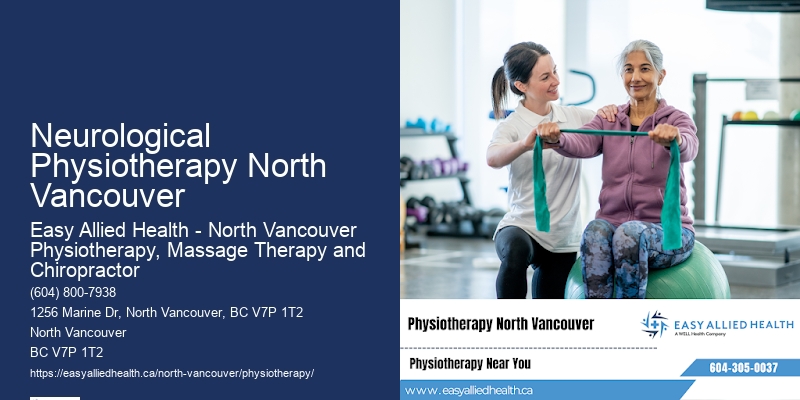 Neurological Physiotherapy North Vancouver'S Trusted Physiotherapy Experts