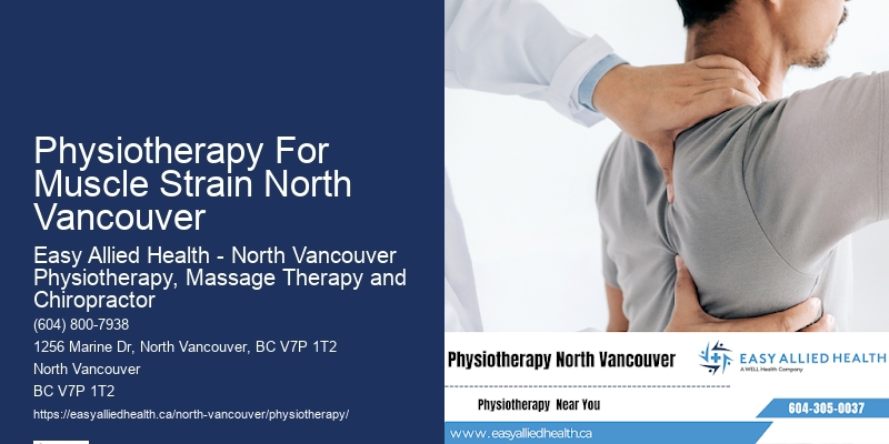 Physiotherapy For Muscle Strain North Vancouver Physiotherapy For Plantar Fasciitis