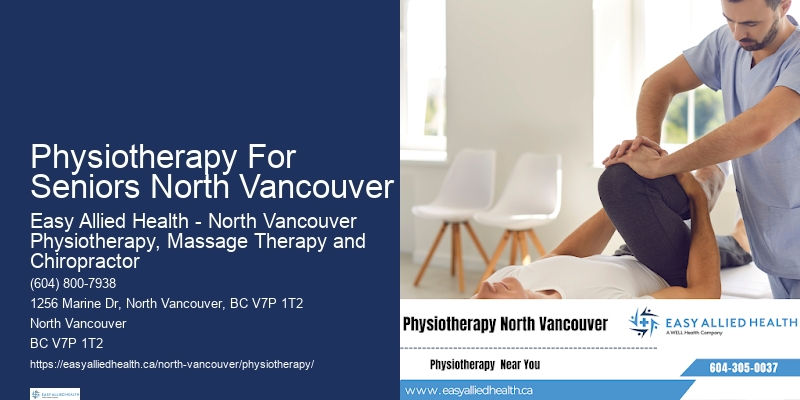 Physiotherapy For Injury Recovery Physiotherapy For Seniors North Vancouver