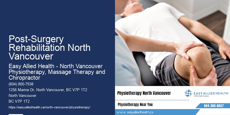 Personalized Physiotherapy Care Post-Surgery Rehabilitation North Vancouver