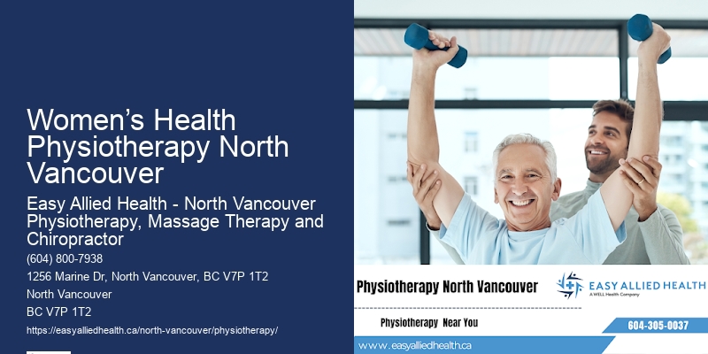 Women’s Health Physiotherapy North Vancouver Physiotherapy For Workplace Injuries