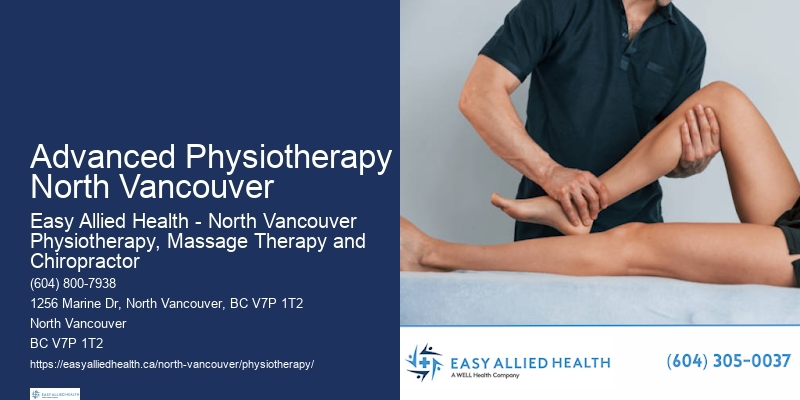 Health and Wellness Physiotherapy Advanced Physiotherapy North Vancouver