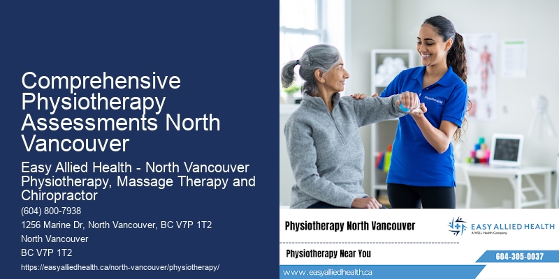 Comprehensive Physiotherapy Assessments North Vancouver Chronic Pain Relief Experts