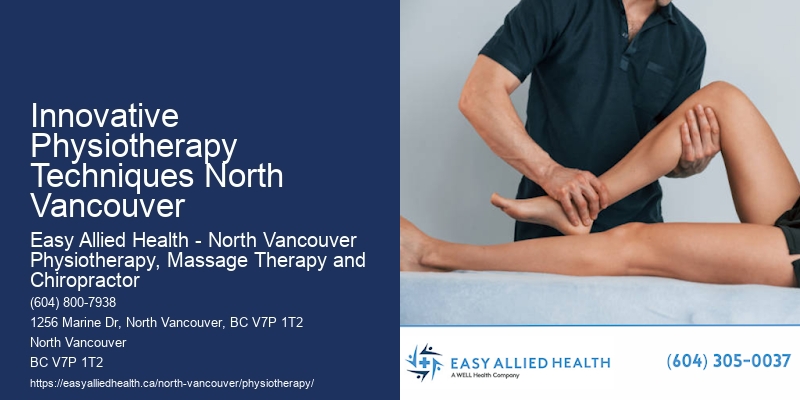 Physiotherapy Near Me Innovative Physiotherapy Techniques North Vancouver