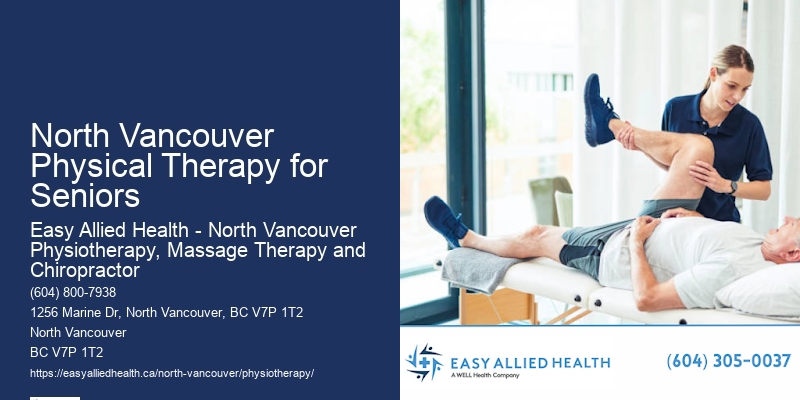 Physiotherapy and Rehab North Vancouver Physical Therapy for Seniors