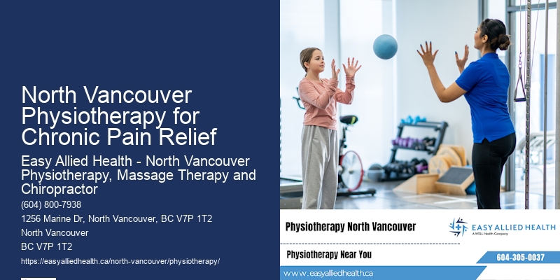 Specialized Physiotherapy Treatments North Vancouver Physiotherapy for Chronic Pain Relief