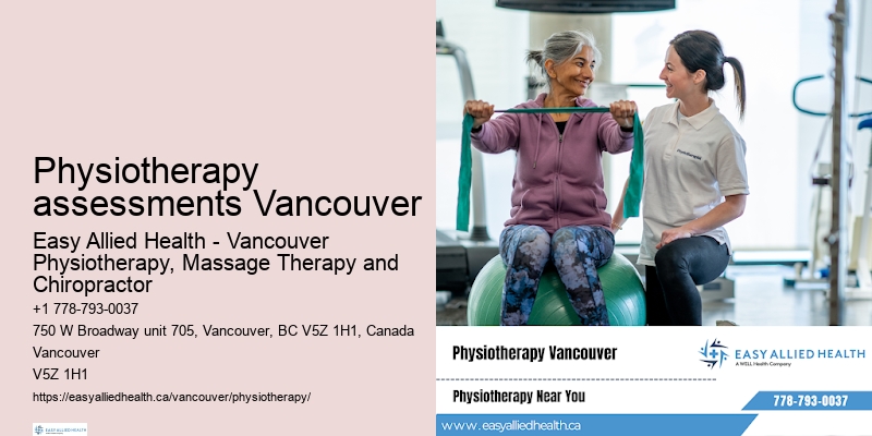 Physiotherapy assessments Vancouver physiotherapy for arthritis
