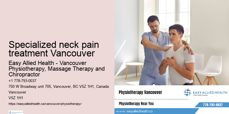 Specialized neck pain treatment Vancouver physio care