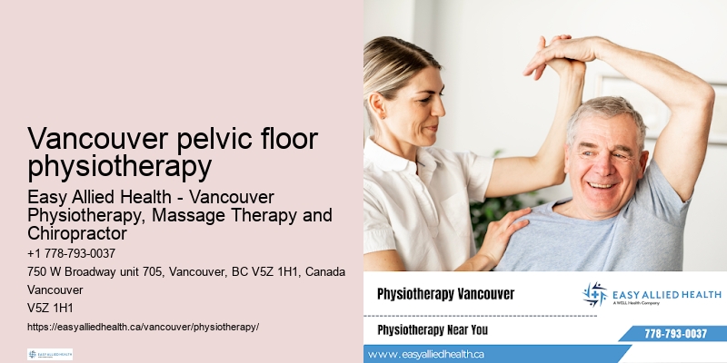 Premium pain relief solutions Vancouver pelvic floor physiotherapy
