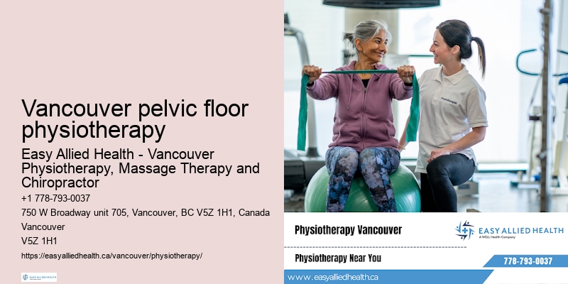 Private physiotherapy sessions Vancouver pelvic floor physiotherapy